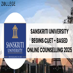 Sanskriti University Begins CUET Based Online Counselling 2025